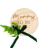 Botanical Baby  Mummy To Be Wooden Badge With Botanics Each
