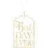 Best Day Ever White Printed Tags 25pk